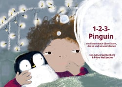 1-2-3-Pinguin - ein Kinderbuch über Eltern, die so und so sein können