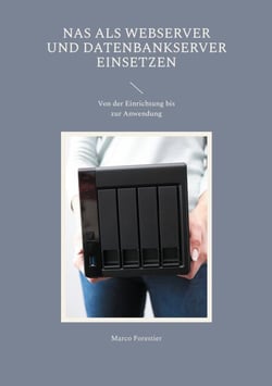 NAS als Webserver und Datenbankserver einsetzen - Von der Einrichtung bis zur Anwendung