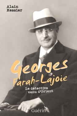 Georges Farah-Lajoie - Le détective venu d'Orient