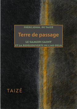 Terre de passage - Le samedi saint et la redécouverte de l’au-delà
