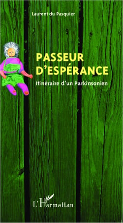 Passeur d'espérance - Itinéraire d'un Parkinsonien