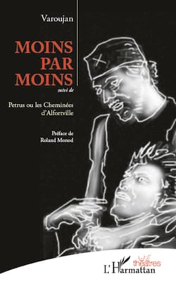 Moins par moins - suivi de Petrus ou les Cheminées d'Alfortville