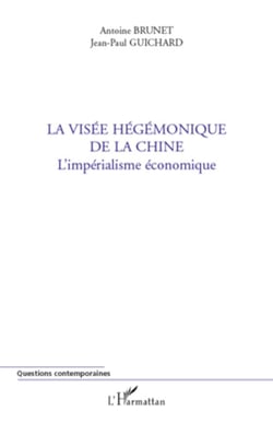 La visée hégémonique de la Chine - L'impérialisme économique