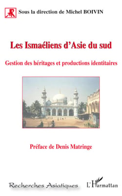 Les Ismaéliens d'Asie du sud - Gestion des héritages et productions identitaires