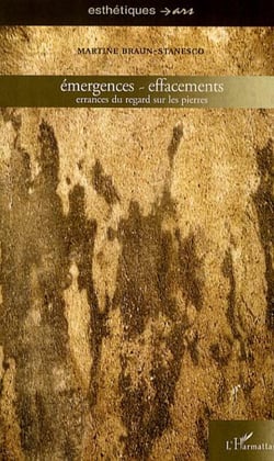 Emergences - Effacements - Errances du regard sur les pierres