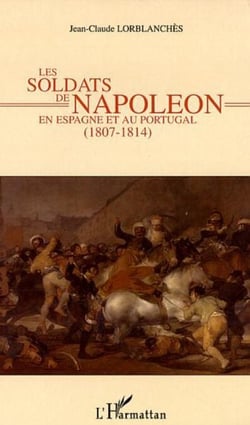 Les soldats de Napoléon en Espagne et au Portugal - 1807-1814