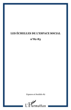 Les échelles de l'espace social - n°82-83