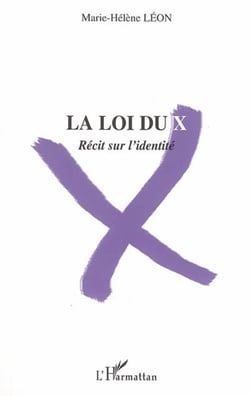 La loi du X - Récit sur l'identité