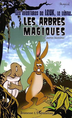 Les aventures de Leuk, le lièvre - Les arbres magiques et autres histoires