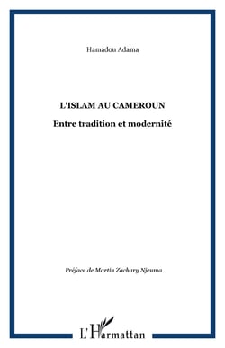 L'islam au Cameroun - Entre tradition et modernité