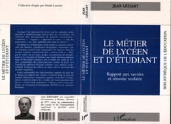 Le métier de lycéen et d'étudiant - Rapport aux savoirs et réussite scolaire