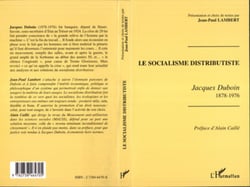 Le socialisme distributiste - Jacques Duboin 1878-1976