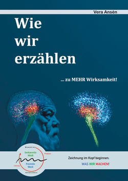 Wie wir erzählen - ... zu MEHR Wirksamkeit!