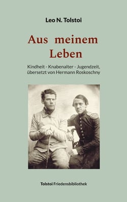 Aus meinem Leben - Kindheit - Knabenalter - Jugendzeit, übersetzt von Hermann Roskoschny