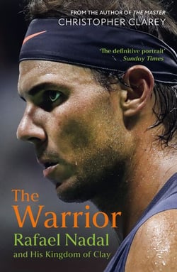 The Warrior - Rafael Nadal and His Kingdom of Clay