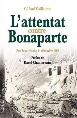 L'attentat contre Bonaparte - Rue Saint-Nicaise 24 décembre 1800