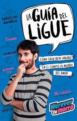 La guía del ligue (capítulo de regalo) - Cómo salir bien librado en el complejo mundo del amor