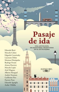 Pasaje de ida - Una antología de escritores argentinos en el extranjero