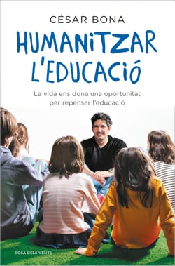 Humanitzar l'educació - La vida ens dona una oportunitat per repensar l'educació