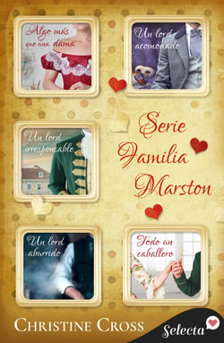 Pack La familia Marston - (Algo más que una dama | Un lord acomodado | Un lord irresponsable | Un lord aburrido | Todo un caballero)