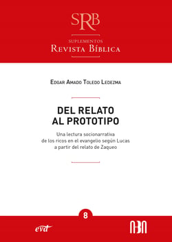 Del relato al prototipo - Una lectura socionarrativa de los ricos en el evangelio según Lucas a partir del relato de Zaqueo