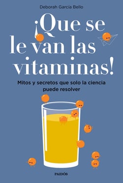 ¡Que se le van las vitaminas! - Mitos y secretos que solo la ciencia puede resolver