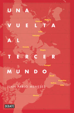 Una vuelta al tercer mundo - La ruta salvaje de la globalización