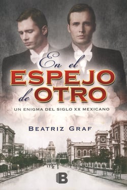 En el espejo de otro - Un enigma del siglo XX mexicano