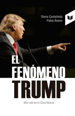 El feno´meno Trump - Más allá de la Casa Blanca