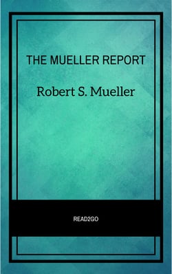 THE MUELLER REPORT - The Full Report on Donald Trump, Collusion, and Russian Interference in the 2016 U.S. Presidential Election