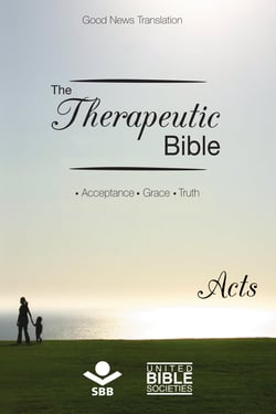 The Therapeutic Bible – Acts - Acceptance • Grace • Truth