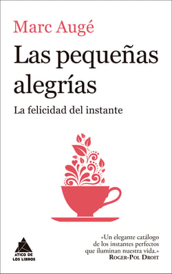 Las pequeñas alegrías - La felicidad del instante