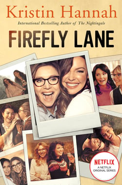 Firefly Lane - From the multimillion copy bestselling author of The Women, The Nightingale and The Four Winds