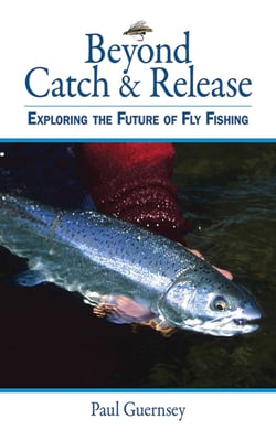 Beyond Catch &amp; Release - Exploring the Future of Fly Fishing