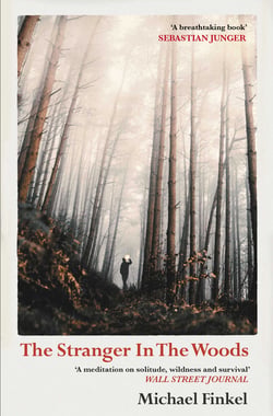 The Stranger in the Woods - The extraordinary story of the last true hermit