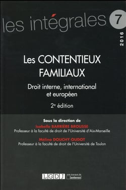 Les contentieux familiaux - droit interne, international et européen (2e édition)