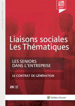 Liaisons sociales - Les thématiques Tome 29 : Les séniors dans l'entreprise - Le contrat de génération (2e édition)