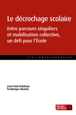 Le décrochage scolaire - entre parcours singuliers et mobilisation collective, un défi pour l'école