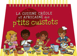 La cuisine créole et africaine des p'tits cuistots