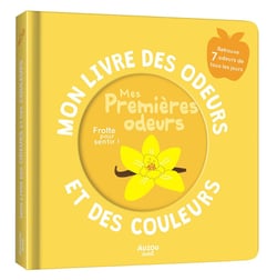 Mon livre des odeurs et des couleurs - mes premières odeurs