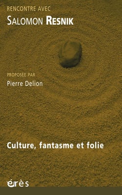 Rencontre avec : Salomon Resnik - culture, fantasme et folie