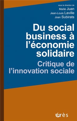 Du social business à l'économie solidaire - critique de l'innovation sociale