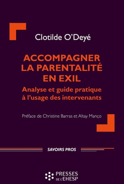 Accompagner la parentalité en exil - analyse et guide pratique pour les intervenants
