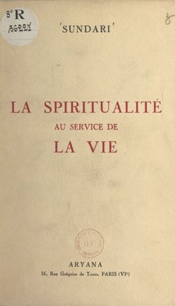 La spiritualité au service de la vie - Sept conférences données en 1952 au Musée Social, à Paris VIIe