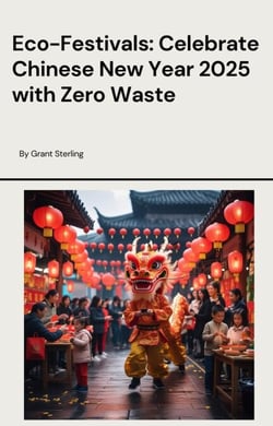 Eco-Festivals: Celebrate Chinese New Year 2025 with Zero Waste