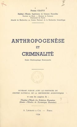 Anthropogenèse et criminalité - Étude d'anthropologie relationnelle