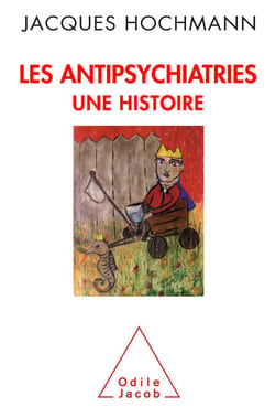 Les Antipsychiatries - Une histoire