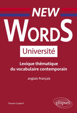 New Words Université. Lexique thématique de vocabulaire contemporain anglais-français