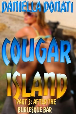 Cougar Island - Part 3: After The Burlesque Bar