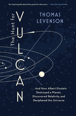 The Hunt for Vulcan - . . . And How Albert Einstein Destroyed a Planet, Discovered Relativity, and Deciphered the Universe